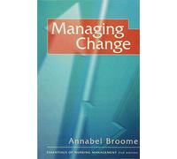 Managing Change: 1 (The Essentials of Nursing Management Series)