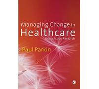 Managing Change in Healthcare: Using Action Research