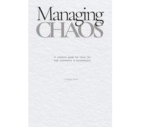 Managing Chaos: A creative's guide for when the only consistency is inconsistency (1)