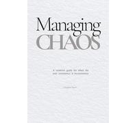 Managing Chaos: A creative's guide for when the only consistency is inconsistency: 1 (Field Notes)