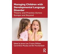 Managing Children with Developmental Language Disorder: Theory and Practice Across Europe and Beyond