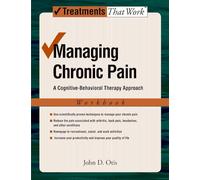 Managing Chronic Pain: Workbook A Cognitive-Behavioral Therapy Approach