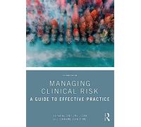 Managing Clinical Risk – A Guide to Effective Practice – 2nd edition