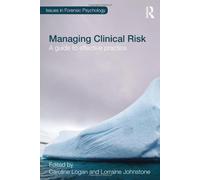 Managing Clinical Risk: A Guide to Effective Practice (Issues in Forensic Psychology) by Caroline Logan (Editor), Lorraine Johnstone (Editor) (9-Aug-2012) Paperback