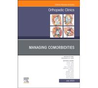 Managing Comorbidities, An Issue of Orthopedic Clinics : Volume 54-3