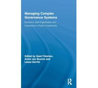 Managing Complex Governance Systems: Dynamics, Self-organization and Coevolution in Public Investments: 3 (Routledge Critical Studies in Public Management)