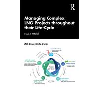Managing Complex LNG Projects throughout their Life-Cycle