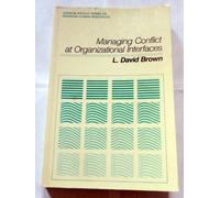 Managing Conflict at Organizational Interfaces (ADDISON-WESLEY SERIES ON MANAGING HUMAN RESOURCES)