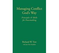 Managing Conflict God's Way: Principles & Skills for Peacemaking