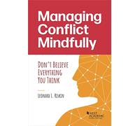 Managing Conflict Mindfully: Don't Believe Everything You Think (Coursebook)