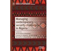 Managing Contemporary Security Challenges in Nigeria (Africa's Global Engagement: Perspectives from Emerging Countries)