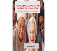 MANAGING COPD IN AN AGING POPULATION Challenges And Strategies