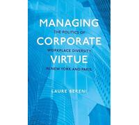 Managing Corporate Virtue: The Politics of Workplace Diversity in New York and Paris