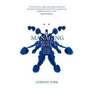 Managing Creative People: Lessons for Leadership in the Ideas Economy