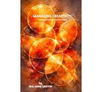 Managing Creativity: Lenses for Leading Creative Work