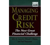 Managing Credit Risk: The Next Great Financial Challenge (Frontiers in Finance Series)