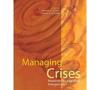 Managing Crises: Responses to Large-Scale Emergencies