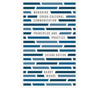 Managing Cross-Cultural Communication: Principles and Practice