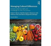 Managing Cultural Differences: Global Leadership Skills and Knowledge for the 21st Century