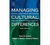 Managing Cultural Differences: Global Leadership Strategies for the 21st Century (Managing Cultural Differences S.)
