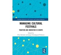 Managing Cultural Festivals : Tradition and Innovation in Europe