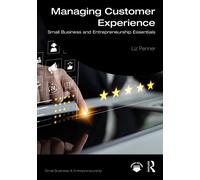 Managing Customer Experience : Small Business and Entrepreneurship Essentials