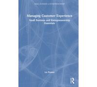 Managing Customer Experience : Small Business and Entrepreneurship Essentials