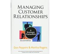 Managing Customer Relationships: A Strategic Framework