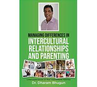Managing Differences in Intercultural Relationships and Parenting: Lived Experiences of Real Intercultural Families
