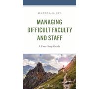 Managing Difficult Faculty and Staff: A Four-Step Guide