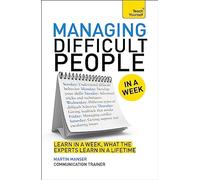 Managing Difficult People in a Week (Teach Yourself)