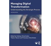 Managing Digital Transformation : Understanding the Strategic Process