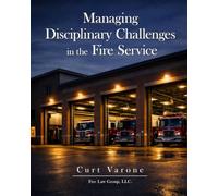 Managing Disciplinary Challenges in the Fire Service