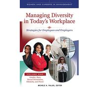 Managing Diversity in Today's Workplace: Strategies for Employees and Employers [4 volumes] (Women and Careers in Management)