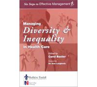 Managing Diversity & Inequality in Health Care: Six Steps to Effective Management Series