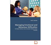 Managing Emotional and Behaviour Difficulties: To Retain Rather than Exclude Children from Schools