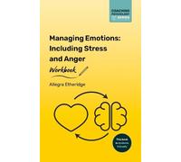 Managing Emotions Workbook: Including Stress and Anger: 4 (Coaching Psychology Series)