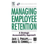Managing Employee Retention: A Strategic Accountability Approach (Improving Human Performance Series)