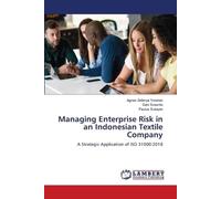 Managing Enterprise Risk in an Indonesian Textile Company: A Strategic Application of ISO 31000:2018
