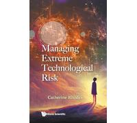 Managing Extreme Technological Risk