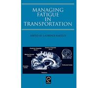 Managing Fatigue in Transportation: Proceedings of the 3rd Fatigue in Transportation Conference, Fremantle, Western Australia 1998