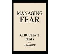Managing Fear: How Humans Regain Control When the Future Feels Uncertain