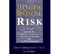 Managing Financial Risk: A Guide to Derivative Products, Financial Engineering and Value Maximization