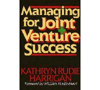 Managing for Joint Venture Success