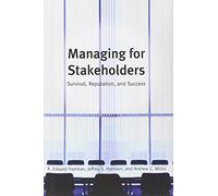 Managing for Stakeholders: Survival, Reputation, and Success (Business Roundtable Institute for Corporate Ethics Series in) (The Business Roundtable ... Ethics Series in Ethics and Leadership)
