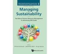 Managing For Sustainability: The Role Of Human Resource Management In Advancing Sdg Goals: 3 (World Scientific-Economic Growth Centre Contemporary Series in Modern Economy)