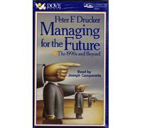 Managing for the Future: The 1990s and Beyond