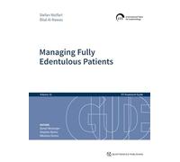 Managing Fully Edentulous Patients (ITI Treatment Guide Volume 15) (ITI Treatment Guide Series (Engl.))