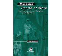 Managing Health at Work: A Guide for Managers and Workplace Health Specialists