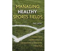 Managing Healthy Sports Fields: A Guide to Using Organic Materials for Low-Maintenance and Chemical-Free Playing Fields